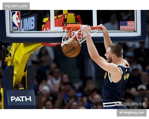 掘金布劳恩防守活力价值 年轻侧翼的拼抢积极性带动团队能量